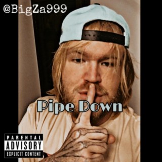 Pipe Down lyrics | Boomplay Music