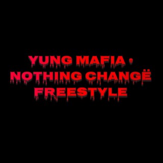 Nothing Changë Freestyle