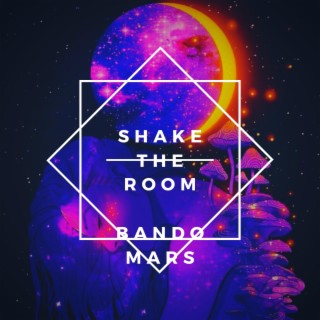 Shake The Room (Bando Mars)