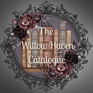 The Willow Haven Catalogue