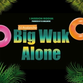 Big Wuk Alone