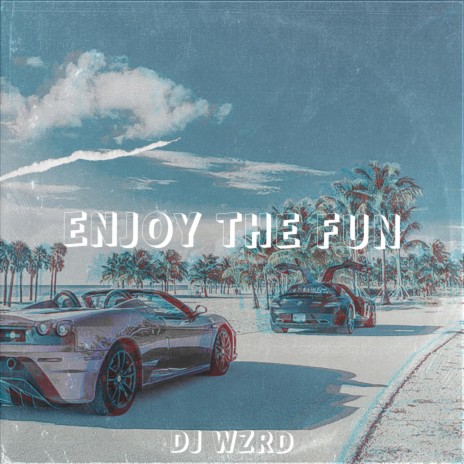 Enjoy The Fun | Boomplay Music