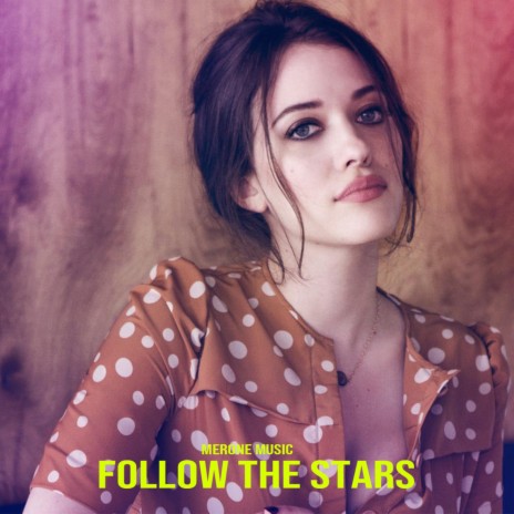 Follow The Stars | Boomplay Music