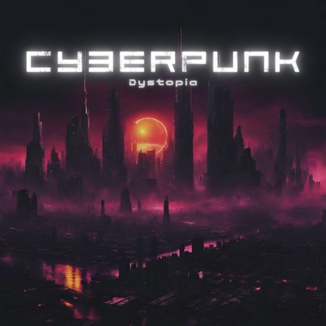 Cyberpunk Dystopia | Boomplay Music