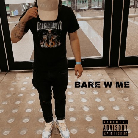 BARE W ME | Boomplay Music