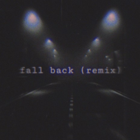 Fall Back (remix) ft. Humble Star
