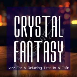 Jazz for a Relaxing Time in a Cafe