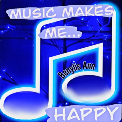 Music Makes Me Happy | Boomplay Music