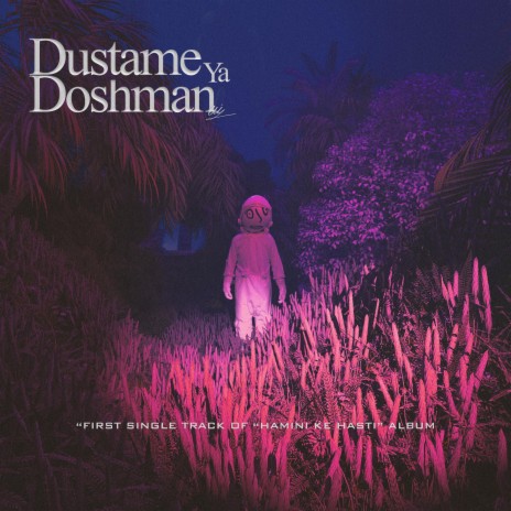 Dustame Ya Doshman | Boomplay Music