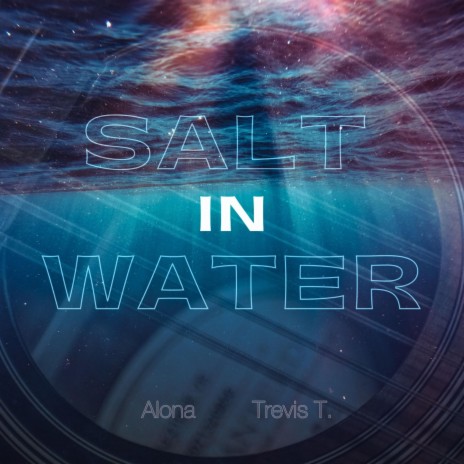 Salt In Water ft. Alona