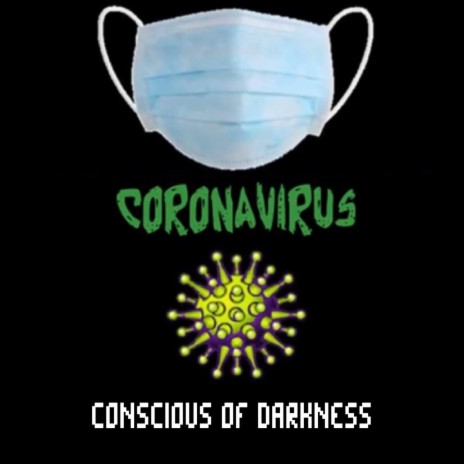 Corona Virus ft. Conscious of Darkness | Boomplay Music