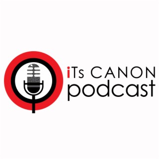 Its Canon Podcast 13.2 - Its Canon Fandome