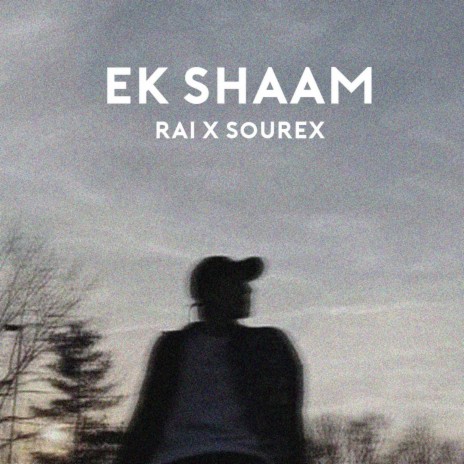Ek Shaam ft. Rai | Boomplay Music
