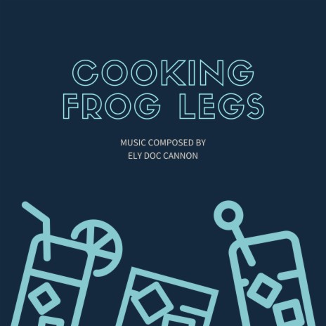 COOKING FRROG LEGS | Boomplay Music