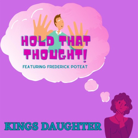 Hold That Thought ft. Frederick Poteat