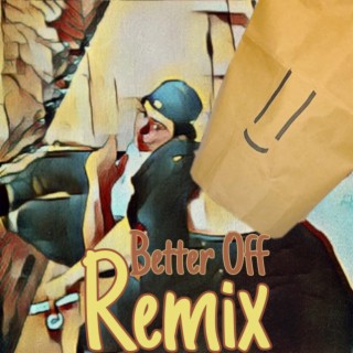 Better Off (ilyBBy Remix)