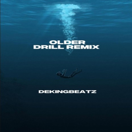 Older (Drill remix) | Boomplay Music