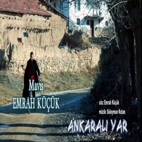 EMRAH KÜÇÜK - ANKARALI YAR | Boomplay Music