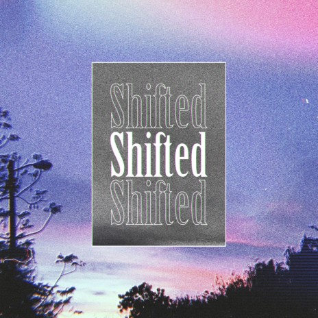 Shifted | Boomplay Music