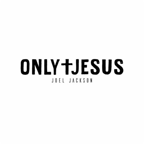 Only Jesus | Boomplay Music