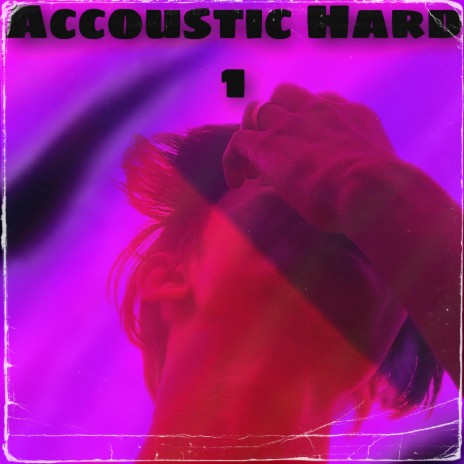 Accoustic Hard 1 | Boomplay Music