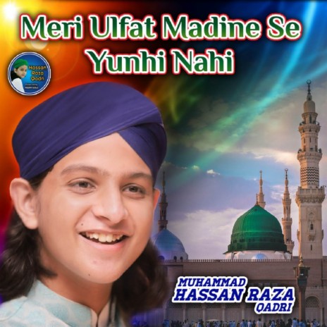 Meri Ulfat Madine Se Yunhi Nahi | Boomplay Music