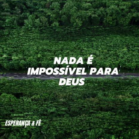 Nada É Impossível para Deus | Boomplay Music