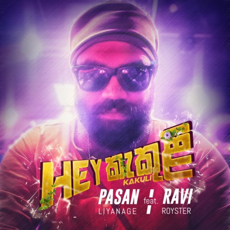 Hey Kakuli ft. Ravi Royster | Boomplay Music