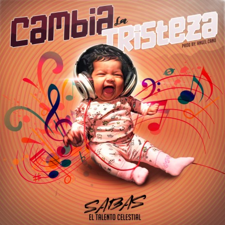 CAMBIA LA TRISTEZA ft. Angel Cano The Producer | Boomplay Music