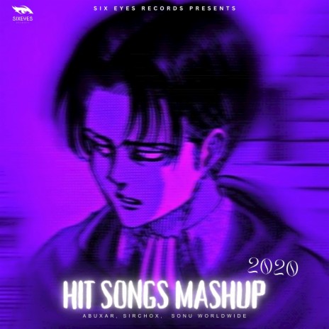 Hit Songs Mashup 2020 ft. Sirchox & Sonu Worldwide | Boomplay Music