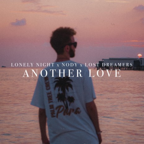Another Love ft. Nody & Lost Dreamers | Boomplay Music