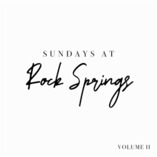 Sundays at Rock Springs Vol. II