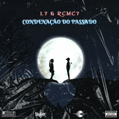 Condenação do Passado ft. RCMC7 | Boomplay Music