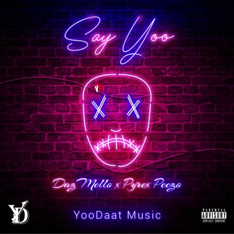 Say Yoo ft. Pyrex Peezo | Boomplay Music