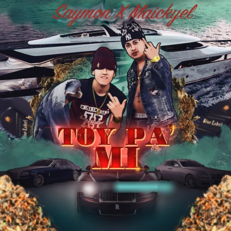 Toy Pa Mi ft. Maickyel | Boomplay Music