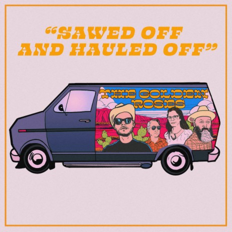 Sawed off and Hauled Off | Boomplay Music