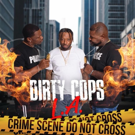dirty cops L.a ft. prod.mic west | Boomplay Music
