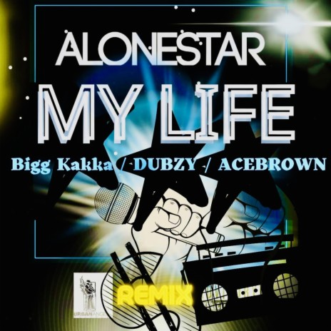 MY LIFE (feat. Kaka, Dubzy & Ace Brown) (REMIX) | Boomplay Music