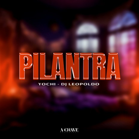 Pilantra ft. Dj Leopoldo | Boomplay Music