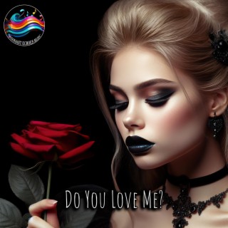 Do You Love Me?