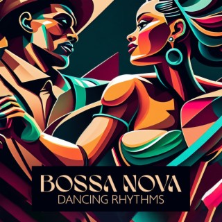Bossa Nova Dancing Rhythms – Fiesta Forever