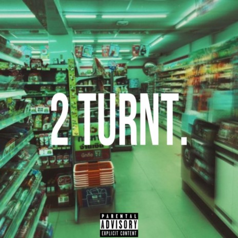 2 TURNT ft. Ronnie Stacks | Boomplay Music