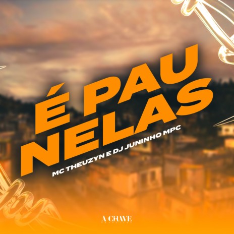 É Pau Nelas ft. Dj Juninho Mpc | Boomplay Music