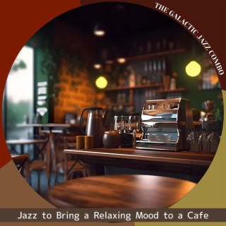 Jazz to Bring a Relaxing Mood to a Cafe