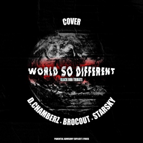 World So Different (Black Rob Tribute) ft. Cover, Starsky & Brocout | Boomplay Music