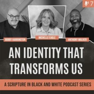An Identity That Transforms Us | Chapter 7