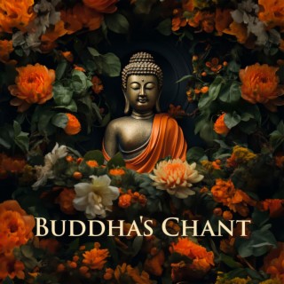 Buddha's Chant: Meditative Mantras, Paths to Nirvana, Tibetan Music of Spiritual Growth