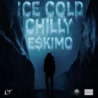 Ice Cold Chilly Eskimo