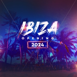 Ibiza Opening 2024