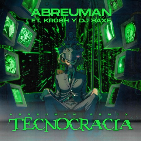 Tecnocracia (Abreuman Remix) ft. Krosh & DjSaxe | Boomplay Music